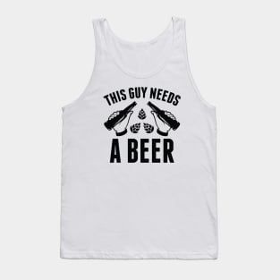 This Guy Needs A Beer Tank Top